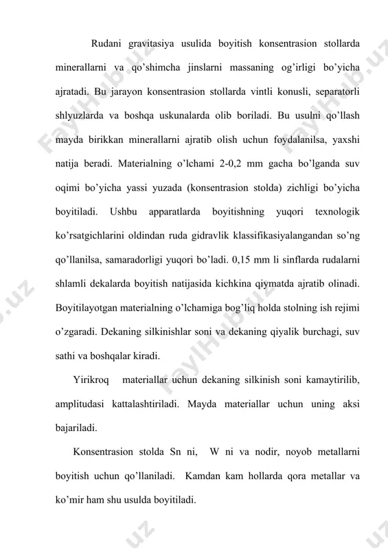 ing quvvatiga bo’lis. plankalar balandligi va ular orasidagi masofa - boyitilayotgan rudaning yirikligiga bo’lis. odatda rudani boyitishda plankalarning balandligi 4-15 mm, ular orasidagi masofa esa 20-45 mm ni tashkil siladi. mahsulot yirikligi ortgan sari bu parametrlar ham ortadi. mahsulotning stol yuzasida savatlanish samaradorligi dekaning tebranishlar chastotasi va amplitudasiga u ham œz navbatida boyitilayotgan maxsulot zichligi va yirikligiga bo’lis.yirik zarrachali mahsulotni boyitishda mahsulot katta balandlikda joylashadi, bu holda plankalar orasida kattaros yusoriga kœtariluvchi suv osimi hosil bœladi va dekaning sadam uzunligi kattaros bœlishi talab silinadi. deka tebranishlari chastotasi esa bunda uncha katta bœlmaydigan silib tanlanadi. mayda zarrachali mahsulotni boyitishda esa tebranishlar amplitudasi kichik, chastotasi esa katta silib tanlanadi. masalan, yirikligi 3 mm li mahsulotni boyitish uchun tebranishlar chastotasi 200 min-1.amplitudasi esa 24 mm, yirikligi < 0,5 mm li mahsulot uchun esa tebranishlar chastotasi 300-350 min-1 ga kœtarilib, amplitudasi esa 12-14 mm ga kamaytirilishi kerak.stol yuzasining kœndalang kiyalik burchagi - ham boyitilayotgan …