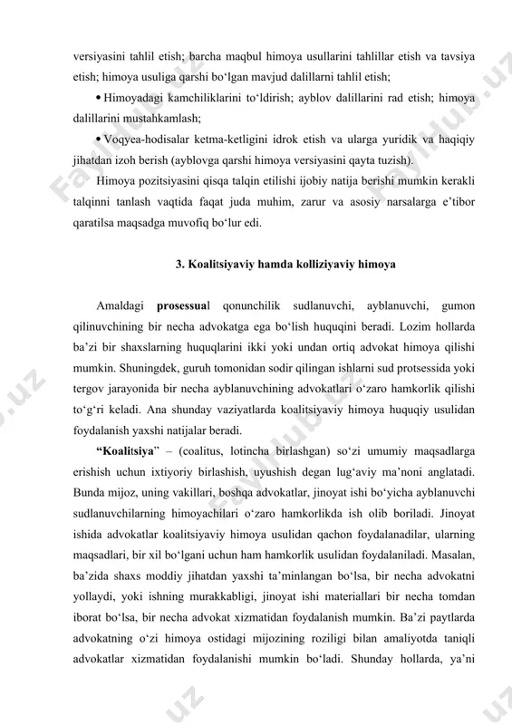 an foydalanish vaqtida advokatlar o‘zlariga bosh advokat etib, advokatlardan birini belgilab oladilar. ushbu jarayonda albatta bosh advokat tanlashda, advokatning kasbiy va shaxsiy sifatlari e’tiborga olinadi. tayinlangan bosh advokatga mas’uliyatli, ya’ni himoyaning asosiy yo‘nalishini ishlab chiqish, umumiy reja tuzib, qolgan advokatlarning har biriga qobiliyatiga, hayotiy tajribasiga va imkoniyatiga qarab, alohida topshiriqlar beriladi. masalan, bir advokat qonunchilikni, ikkinchisi sud amaliyotini tahlil qilish, yana biri shikoyat va arizalarni yaxshi yozadi, boshqasi notiqlik san’ati bo‘yicha qobiliyatliroq deb ishni taqsimlab beradi. ko‘p epizodli ishlar bo‘yicha bosh advokat boshqa advokatlarga ayrim epizodlarni, yoki bir xil turkumdagi moddalar bilan malakalangan ishning bir qismi bo‘yicha himoya qilishni topshirishi mumkin bo‘ladi. koalitsiyaviy himoya usulidan faqatgina sudlanuvchilarning manfaatlari qarama-qarshi bo‘lmagandagina qo‘llaniladi. koalitsiyaviy himoyada bosh advokat tayinlanadi, qaysikim, jingoiy guruhning tashkilotchisi, yetakchisi bo‘lganlikda ayblanayotgan shaxsning advokatining saylashadilar. ba’zi hollarda boshqa ayblanuvchilar advokati ham bosh advokat etib saylanishi mumkin. masalan, o‘zaro yaqin qarindosh bo‘lgan shaxslar odatda o‘zlarini bitta advokat himoya qilishni xoxlaydilar. …