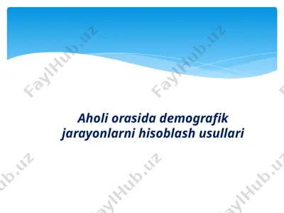 aholi orasida demografik jarayonlarni hisoblash usullari — PPTX