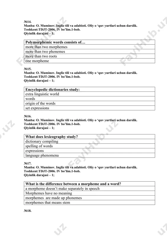 hkent:tdjt-2006. iv bo’lim.1-bob. qiyinlik darajasi – 1; what are the productive affixes? affixes are characterized by their ability to make new words affixes are not used to from new words in me there is no correct answer suffixes and affixes №23. manba: o. muminov. ingliztilivaadabioti. oliyo ‘quvyurtlariuchundarslik. toshkent:tdjt-2006. iv bo’lim.1-bob. qiyinlik darajasi – 1; when and who used the term “conversion” first? in 1092 by h. sweet in 1970 by r.s. ginsburg it was used in oe in 1960 by smirnitskaya №24. manba: o. muminov. ingliz tili va adabioti. oliy o ‘quv yurtlari uchun darslik. toshkent:tdjt-2006. iv bo’lim.1-bob. qiyinlik darajasi – 1; what is “er”? a suffix a prefix a root d. morpheme №25. manba: o. muminov. ingliz tili va adabioti. oliy o ‘quv yurtlari uchun darslik. toshkent:tdjt-2006. iv bo’lim.1-bob. qiyinlik darajasi – 1; what is conversion? conversion is the formation of a new word by a change of paradigm …