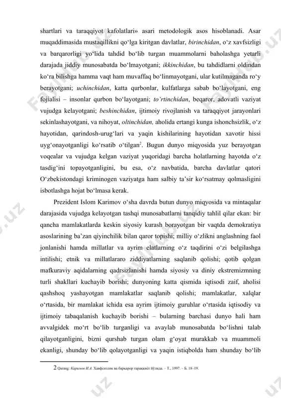 biy ta’sir ko‘rsatmay qolmasligini isbotlashga hojat bo‘lmasa kerak. prezident islom karimov o‘sha davrda butun dunyo miqyosida va mintaqalar darajasida vujudga kelayotgan tashqi munosabatlarni tanqidiy tahlil qilar ekan: bir qancha mamlakatlarda keskin siyosiy kurash borayotgan bir vaqtda demokratiya asoslarining ba’zan qiyinchilik bilan qaror topishi; milliy o‘zlikni anglashning faol jonlanishi hamda millatlar va ayrim elatlarning o‘z taqdirini o‘zi belgilashga intilishi; etnik va millatlararo ziddiyatlarning saqlanib qolishi; qotib qolgan mafkuraviy aqidalarning qadrsizlanishi hamda siyosiy va diniy ekstremizmning turli shakllari kuchayib borishi; dunyoning katta qismida iqtisodi zaif, aholisi qashshoq yashayotgan mamlakatlar saqlanib qolishi; mamlakatlar, xalqlar o‘rtasida, bir mamlakat ichida esa ayrim ijtimoiy guruhlar o‘rtasida iqtisodiy va ijtimoiy tabaqalanish kuchayib borishi – bularning barchasi dunyo hali ham avvalgidek mo‘rt bo‘lib turganligi va avaylab munosabatda bo‘lishni talab qilayotganligini, bizni qurshab turgan olam g‘oyat murakkab va muammoli ekanligi, shunday bo‘lib qolayotganligi va yaqin istiqbolda ham shunday bo‘lib qolajagi haqida xulosa qiladi. ushbu voqyea, hodisa va jarayonlarning aksariyat …