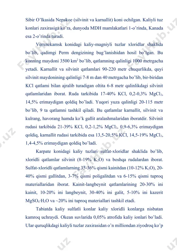 ’ladi. rangli metallurgiya korxonalari: magniy metali ishlab chiqarishda kaliy xlorid elektrolit tarkibida, alyuminiy metali ishlab chiqarishda nefelin va alunit xomashyolari tarkibida kaliy bo’ladi. ularning ikkilamchi mahsuloti sifatida kcl, k2so4 va k2co3 lar ishlab chiqariladi. silvinit va karnallit rudalaridan kaliy xlorid quyidagi usullarda olinadi: · xomashyoni mexanik usul bilan ishlov berish yoki ko’pincha (80% dan ko’proq) flotatsiyalash usuli bilan kcl olinadi; · rudadagi tuzlarning erish harorat koeffitsientlariga asoslangan bo’lib, eritish va kristallantirish yo’li bilan tuzlar ketma-ket ajratib olinadi. bu usul issiqlik yoki galurgik (lotincha – «tuz ishi») yoxud kimyoviy usul deyiladi; · yuqoridagi usullarda sulfatli jinslar ham qayta ishlanadi; · sho’r suvlardan kaliyli tuzlar turli usullar bilan ajiratib olinadi. masalan, o’lik dengiz sho’r suvlari bug’latuvchi havzalarda konsentrlanadi. bunda karnallit ajratib olinadi va u qayta ishlanib kaliy xlorid olinadi. 2. kaliy rudalarini mexanik boyitish yo’li bilan kaliy xlorid olish. silvinitni flotatsiyali qayta ishlash kaliyli tuzlar sanoatida ko’pikli flotatsiya usuli keng qo’llaniladi. bu …