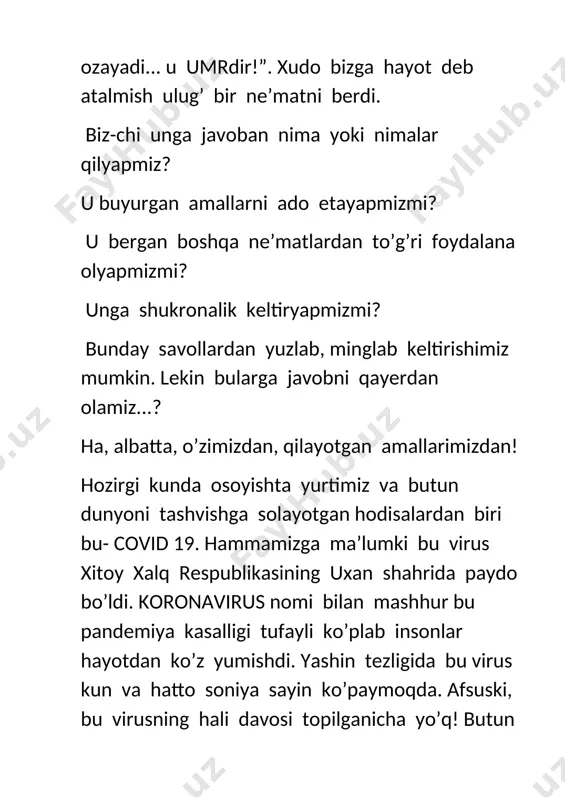 da, ammo shuni ham tan olish kerakki, aynan shu kasallik tufayli ba’zi narsalarning qadriga yetmoqdamiz. bu kasallikning kelib chiqish sabablarini har kim o’zicha baholamoqda. ba’zi bir insonlar boshqalarda vahima uyg’otish maqsadida har xil isbotsiz va qo’rqinchli gaplarni tarqatmoqda. shuni ham unutmasligimiz kerakki, bu ham bizga ya’ni insonlarga kelgan bir sinovdir. agar hamjihatlikda harakat qilsak albatta, bu kasallikni yengamiz. shuni aytish joizki, bu virusning yuqish yo’llari oddiydir, ya’ni havo tomchilari va gigiyenik qoidalarga rioya qilmaslik. biz va sizdan bugungi kunda talab qilinayotgan amallar juda oddiy ya’ni, shunchaki tozallikka rioya qilib, karantin paytida joriy qilingan qoidalarga rioya qilsak bo’lgani, azizlar! bugungi kunda siz va bizning sog’ligimiz uchun o’z hayotlarini xavf ostiga solayotgan shifokorlar, kunu-tun bizning tinchligimizni qo’riqlayotgan militsiya xodimlari va yana ko’plab shunday o’z kasbining fidoyilarini misol qilishimiz mumkin. ular biz uchun o’z hayotlari va osoyishtaligidan kechib harakat qilmoqda. siz va biz bu kasblar egasi bo’lmasligimiz mumkin. shunday ekan siz va bizni …