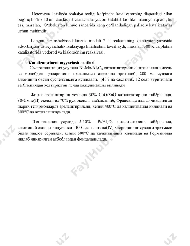 rligini koʻrsatadi. heterogen katalizda reaksiya tezligi koʻpincha katalizatorning dispersligi bilan bogʻliq boʻlib, 10 nm dan kichik zarrachalar yuqori katalitik faollikni namoyon qiladi; bu esa, masalan, oʻzbekiston kimyo sanoatida keng qoʻllaniladigan palladiy katalizatorlar uchun muhimdir. langmuir-hinshelwood kinetik modeli 2 ta reaktantning katalizator yuzasida adsorbsiyasi va keyinchalik reaksiyaga kirishishini tavsiflaydi; masalan, 300 k da platina katalizatorida vodorod va kislorodning reaksiyasi. katalizatorlarni tayyorlash usullari со-пресипитация усулида ni-mo/al₂o₃ катализаторини синтезлашда никель ва молибден тузларининг аралашмаси ацетонда эритилиб, 200 мл сувдаги алюминий оксид суспензиясига қўшилади, ph 7 да сақланиб, 12 соат қуритилади ва япониядан келтирилган печда калцинизация қилинади. физик аралаштириш усулида 30% cuo/zno катализаторини тайёрлашда, 30% мис(ii) оксиди ва 70% рух оксиди майдаланиб, франсияда ишлаб чиқарилган шарик тегирмонларда аралаштирилади, кейин 400°c да калцинизация қилинади ва 800°c да активлаштирилади. импрегнация усулида 5-10% pt/al₂o₃ катализаторини тайёрлашда, алюминий оксиди ташувчиси 110°c да платина(iv) хлоридининг сувдаги эритмаси билан ишлов берилади, кейин 500°c да калцинизация қилинади ва германияда ишлаб чиқарилган …