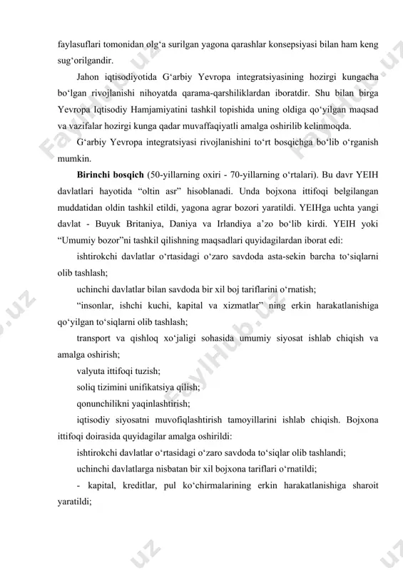 ta’minlandi. umumiy bozorning shakllanishi yeih davlatlarining milliy monopoliyalarini transmilliy korporatsiyalarga aylanish jarayonini tezlashtirdi, hamkor davlatlar iqtisodiyotiga kirishga imkon yaratdi. yeihni rivojlanishi hamjamiyatga a’zo-davlatlarning yopiq milliy xo‘jalikdan tashqi bozorga yuzlangan ochiq tipdagi iqtisodiyotga intensiv ravishda o‘tishini anglatadi. ikkinchi bosqich (70 va 80-yillarning o‘rtalari). bu davr yei tarixiga asosan turg‘unlik davri sifatda kirdi. bu davrda yeiga a’zo-davlatlar yevropa valyuta hamkorligi dasturi, tashqi siyosiy konsultatsiyalar mexanizmini qabul qilishga muvaffaq bo‘lsalarda, vujudga kelgan salbiy jihatlar g‘arbiy yevropa iqtisodiy integratsiyasining jiddiy inkiroziga olib keldi. bu inqiroz “yevroskleroz” nomini oldi. 70 va 80- yillarning boshida yei davlatlari o‘rtasida rivojlanish darajasi bo‘yicha farq o‘sib bordi. 1981 yilda yeiga gretsiyaning kirishi bilan bu farq yanada kuchaydi, chunki ushbu davlat iqtisodiyoti hamjamiyatning boshqa ishtirokchi davlatlari iqtisodiyotiga nisbatan juda past darajada rivojlangan edi. uchinchi bosqich (80-yillarning oxiri va 90-yillarning boshi). bu davr hamjamiyat tarkibining yanada kengayishi bilan xarakterlanadi. 1986 yilda ispaniya va portugaliyaning yeihga qo‘shilishi a’zo-davlatlar o‘rtasidagi farqning yanada kengayishiga …