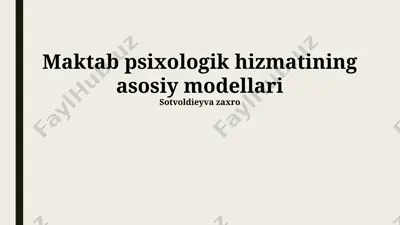 maktab psixologik hizmatining asosiy modellari — PPTX