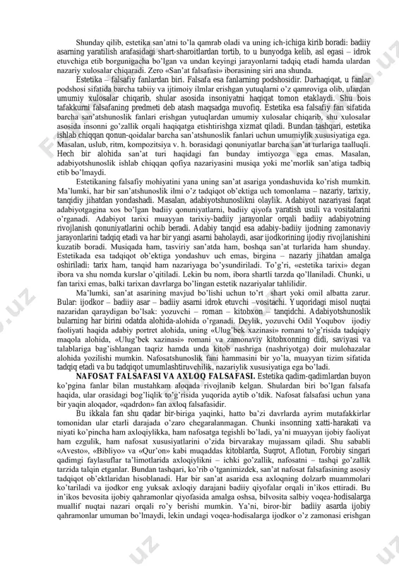 ni go’zallashtirish, tabiatdagi nafosat borasidagi muammolar bilan ham shu fan shug’ullanadi. demak, uning qamrovini san’atning o’zi bilangina chegaralab qo’yishga haqqimiz yo’q. zero bugungi kunda inson o’zini o’rab turgan barcha narsa-hodisalarning go’zal bo’lishini, har qadamda nafosatni his etishni istaydi: biz taqib yurgan soat, biz kiygan kiyim, biz haydayotgan mashina, biz uchadigan samolyot, biz yashayotgan uy, biz mehnat qiladigan ishxona, biz yurgizayotgan dastgoh, biz yozayotgan qalam, biz dam oladigan tomoshabog’lar – hammasidan nafis bir ruh ufurib turishi lozim. yuqorida aytilganlardan kelib chiqsak, «go’zallik falsafasi» degan ibora bu fanning mohiyatiga ko’proq mos keladi. negaki, u faqat san’atdagi go’zallikni emas, balki insondagi, jamiyat va tabiatdagi go’zallikni ham o’rganadi. shuningdek, go’zallikdan boshqa ulug’vorlik, fojeaviylik, kulgililik, mo’’jizaviylik, xayoliylik, uyg’unlik, noziklik singari ko’pdan-ko’p tushunchalar mavjudki, ularni tadqiq etish ham estetika fanining zimmasida. lekin, bu o’rinda, shuni unutmaslik kerakki, mazkur tushunchalarning har birida go’zallik, bir tomondan, unsur sifatida ishtirok etsa, ikkinchi tomondan, ularning o’zi go’zallikka nisbatan unsur vazifasini …