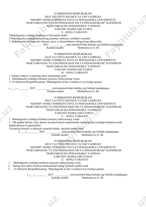 yeva g .sh o‘zbekiston respublikasi oliy va o‘rta maxsus ta’lim vazirligi nizomiy nomli toshkent davlat pedagogika universiteti “maktabgacha ta’lim psixologiyasi va pedagogikasi” kafedrasi “maktabgacha pedagogika” fanidan yakuniy baholash uchun 7 – sonli varianti 1 maktabgacha yoshdagi bolalarning rivojlanishi va ta’lim tarbiyasi (yosh davrlar tasnifi) 2. jamoatchilikni tarbiyalash jarayonida axloqiy sifatlarni tarbiyalash 3. o‘zbekiston respublikasining ”maktabgacha ta’lim va tarbiya to‘g‘risidagi qonuni. «____» ________ 2023 __________ sonli protokol bilan kafedra yig‘ilishida tasdiqlangan. kafedra mudiri: shirbachyeva g .sh o‘zbekiston respublikasi oliy va o‘rta maxsus ta’lim vazirligi nizomiy nomli toshkent davlat pedagogika universiteti “maktabgacha ta’lim psixologiyasi va pedagogikasi” kafedrasi “maktabgacha pedagogika” fanidan yakuniy baholash uchun 8 – sonli varianti 1. axloqiy tarbiya vazifalari 2.maktabgacha yoshdagi bolalarga ta’lim berishning o‘ziga hosligi 3. .o‘zbekiston respublikasining “ta’lim to‘g‘risida”gi qonuni.(o’rq-637,23.09.2020.) «____» ________ 2023 ___________ sonli protokol bilan kafedra yig‘ilishida tasdiqlangan. kafedra mudiri: shirbachyeva g .sh o‘zbekiston respublikasi oliy va o‘rta maxsus ta’lim vazirligi nizomiy nomli toshkent davlat pedagogika …