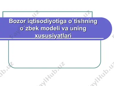 bozor iqtisodiyotiga o`tishning o`zbek modeli va uning xususiyatlari — PPT