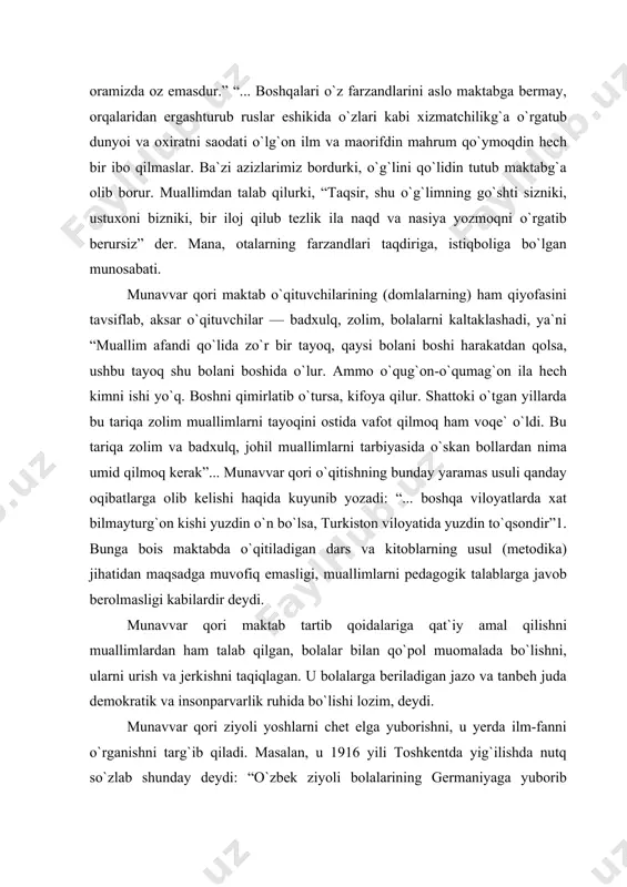 i o`z farzandlarini aslo maktabga bermay, orqalaridan ergashturub ruslar eshikida o`zlari kabi xizmatchilikg`a o`rgatub dunyoi va oxiratni saodati o`lg`on ilm va maorifdin mahrum qo`ymoqdin hech bir ibo qilmaslar. ba`zi azizlarimiz bordurki, o`g`lini qo`lidin tutub maktabg`a olib borur. muallimdan talab qilurki, “taqsir, shu o`g`limning go`shti sizniki, ustuxoni bizniki, bir iloj qilub tezlik ila naqd va nasiya yozmoqni o`rgatib berursiz” der. mana, otalarning farzandlari taqdiriga, istiqboliga bo`lgan munosabati. munavvar qori maktab o`qituvchilarining (domlalarning) ham qiyofasini tavsiflab, aksar o`qituvchilar — badxulq, zolim, bolalarni kaltaklashadi, ya`ni “muallim afandi qo`lida zo`r bir tayoq, qaysi bolani boshi harakatdan qolsa, ushbu tayoq shu bolani boshida o`lur. ammo o`qug`on-o`qumag`on ila hech kimni ishi yo`q. boshni qimirlatib o`tursa, kifoya qilur. shattoki o`tgan yillarda bu tariqa zolim muallimlarni tayoqini ostida vafot qilmoq ham voqe` o`ldi. bu tariqa zolim va badxulq, johil muallimlarni tarbiyasida o`skan bollardan nima umid qilmoq kerak”... munavvar qori o`qitishning bunday yaramas usuli qanday oqibatlarga olib kelishi haqida …