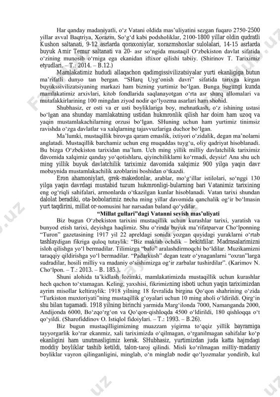 ik degan fenomen hodisa bilan bog‘liqligiga alohida e’tibor qaratilgan. darhaqiqat, bugun mustaqilligimizning muazzam bayramini munosib ravishda nishonlash arafasida biz barchamiz vatanimiz va xalqimizning uzoq va yaqin tarixiga, uning istiqlol kabi muqaddas tuyg‘u uchun ming yillar davomida olib borgan kurashlari tarixiga nazar tashlashimiz aslida bugungi dorilomon kunlar uchun o‘z joni va qonidan kechgan minglab yurtparvarlar ruhini shod qilish bilan barobardir. qaror mamlakatimiz xalqlarini o‘z vatanidan faxrlanish, uni sevish, uning har bir qarich erini muqaddas, deb bilish ruhi bilan sug‘orilgan. axir, kindik qoni to‘kilgan, ota- bobolar tomonidan buyukssivilizatsiya yaratilgan, ma’rifatli dunyo doimo tan bergan o‘zbekistondek jannatmakon yurtni qanday qilib sevmaslik mumkin? tarixingdir ming asrlar ichra pinxon, o‘zbegim... yurtimiz hududida bundan 1,5 million yillar avval eng qadimgi inson faoliyatining madaniy izlarini janubiy farg‘ona (selung‘ur g‘ori)dan topilgan yodgorliklar yaqqol ko‘rsatib turganini, bundan 4,5 ming yillar oldin mamlakatimizda sun’iy sug‘orish va shudgorlab ekishga asoslangan dehqonchilik madaniyati shakllanganligini, 5 ming yillar burun ajdodlarimiz bronza metall eritish …