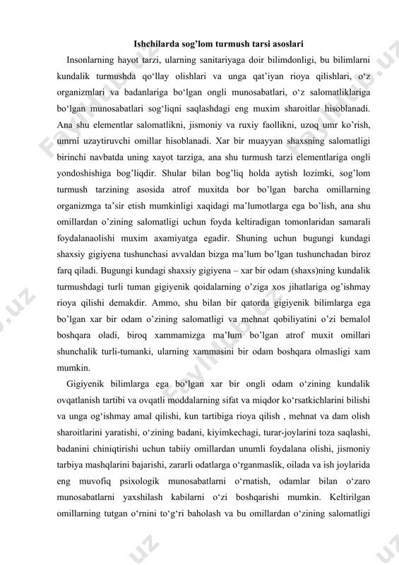 o‘zining badani, kiyimkechagi, turar-joylarini toza saqlashi, badanini chiniqtirishi uchun tabiiy omillardan unumli foydalana olishi, jismoniy tarbiya mashqlarini bajarishi, zararli odatlarga o‘rganmaslik, oilada va ish joylarida eng muvofiq psixologik munosabatlarni o‘rnatish, odamlar bilan o‘zaro munosabatlarni yaxshilash kabilarni o‘zi boshqarishi mumkin. keltirilgan omillarning tutgan o‘rnini to‘g‘ri baholash va bu omillardan o‘zining salomatligi uchun ijobiy foydalalanoladigan odamlardan hozirgi kundagi keng tarqalgan kasalliklarni kamaytirish mumkinligini kutish mumkin. odamlarning sog‘lom turmush tarzini shakllantirish xar qanday davlatdagi sog‘liqni saqlash tizimining eng muxim vazifalaridan biri xisoblanadi. o‘zr vazirlar mahkamasi tomonidan ishlab chiqilgan va oliy majlis tomonidan tasdiqlangan "o‘zbekiston respublikaida istiqomat qiluvchi barcha fuqorolarning salomatligini muxofaza qilish xaqida"gi qonunning 2 bandida aytilganidek "fuqorolarning sog‘lom turmush tarzini shakllantirish" vazifasi bejiz emas. shundan kelib chiqqan holda bugungi kundagi umumiy turli yo‘nalishdagi shifokorining ish rejasida axoli o‘rtasida tushuntirish, sanitariya-oqartuv ishlari uning faoliyatidagi asosiy vazifalardan biri bo‘lib qolishi kerak. 18.2 badan gigiyenasi va badanni chiniqtirish. badan gigiyenasi (badan terisi, soch, og‘iz bo‘shlig‘i …
