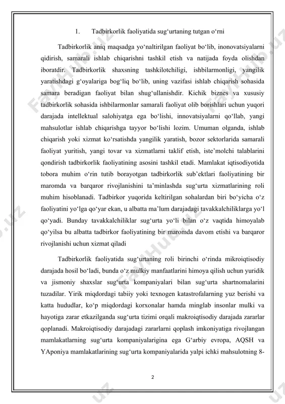 rning yuz berishi va katta hududlar, ko‘p miqdordagi korxonalar hamda minglab insonlar mulki va hayotiga zarar etkazilganda sug‘urta tizimi orqali makroiqtisodiy darajada zararlar qoplanadi. makroiqtisodiy darajadagi zararlarni qoplash imkoniyatiga rivojlangan mamlakatlarning sug‘urta kompaniyalarigina ega g‘arbiy evropa, aqsh va yaponiya mamlakatlarining sug‘urta kompaniyalarida yalpi ichki mahsulotning 8-12 foizi miqdoridagi mablag‘lar mavjud. bizning mamlakatimizda bu ko‘rsatkich 0,4 foizni tashkil etmoqda. tadbirkorlik tavakkalchiliklari bilan bog‘liq risklar sug‘urtasi turli ishlab chiqarish, savdo va xizmat ko‘rsatish faoliyati davomida yuz berishi mumkin bo‘lgan tabiiy va boshqa kutilmagan hodisalardan ko‘riladigan zararlarni qoplashni ko‘zda tutuvchi sug‘urta faoliyatidir. turli sabablar (xom-ashyoning etishmay qolishi, elektr energiya va yoqilg‘i-moylash materiallarining etishmay qolishi, ish joyida yong‘in chiqishi va hokazolar) oqibatida yuz beradigan ishlab chiqarishdagi uzilishlar natijasida ko‘riladigan zararlar, bankrotlik holatlari, tayyor mahsulotning sotilmay qolishi yoki sotilgan mahsulot uchun to‘lovning amalga oshmay qolishi va boshqalar sug‘urta hodisasi sifatida qabul qilinishi mumkin. tadbirkorlik tavakkalchiligi sug‘urtasi birinchi marta angliya iqtisodiyotida 8-asrda paydo bo‘lgan. keyinchalik ushbu …