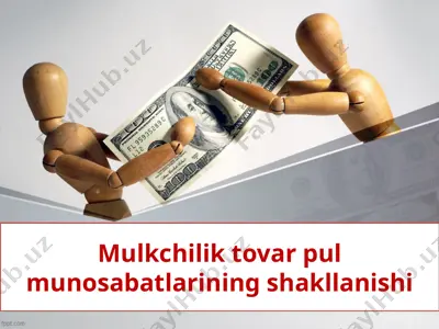 mulkchilik tovar-pul munosabatlari ning shakllanishi — PPTX