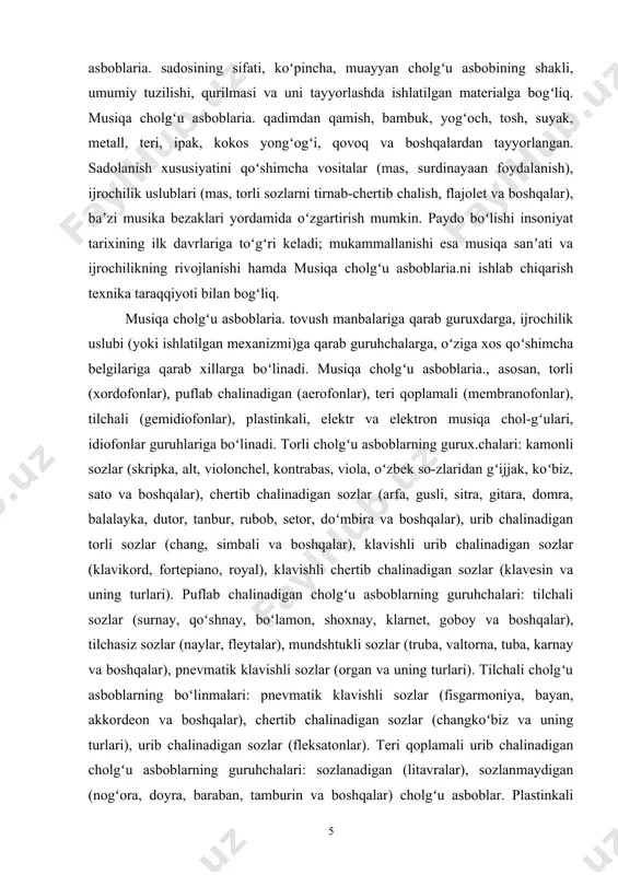bur, rubob, setor, doʻmbira va boshqalar), urib chalinadigan torli sozlar (chang, simbali va boshqalar), klavishli urib chalinadigan sozlar (klavikord, fortepiano, royal), klavishli chertib chalinadigan sozlar (klavesin va uning turlari). puflab chalinadigan cholgʻu asboblarning guruhchalari: tilchali sozlar (surnay, qoʻshnay, boʻlamon, shoxnay, klarnet, goboy va boshqalar), tilchasiz sozlar (naylar, fleytalar), mundshtukli sozlar (truba, valtorna, tuba, karnay va boshqalar), pnevmatik klavishli sozlar (organ va uning turlari). tilchali cholgʻu asboblarning boʻlinmalari: pnevmatik klavishli sozlar (fisgarmoniya, bayan, akkordeon va boshqalar), chertib chalinadigan sozlar (changkoʻbiz va uning turlari), urib chalinadigan sozlar (fleksatonlar). teri qoplamali urib chalinadigan cholgʻu asboblarning guruhchalari: sozlanadigan (litavralar), sozlanmaydigan (nogʻora, doyra, baraban, tamburin va boshqalar) cholgʻu asboblar. plastinkali cholgʻu asboblarning guruhchalari: urib chalinadigan rezonatorsiz sozlar (ksilofonlar va boshqalar), urib chalinadigan rezonatorli sozlar (ovoz beradigan plastinkalari ostida maʼlum hajmdagi rezonatorlar — trubkalar, boʻsh idishlar va h. k. oʻrnatilgan metallofon, marimba, vibrafon va boshqalar), klavishli urib chalinadigan sozlar (chelesta va boshqalar).idiofonlarning guruhchalari: sozlanadigan (orkestr kolokoli, …
