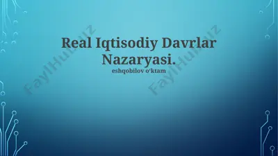 real iqtisodiy davrlar nazaryasi — PPTX