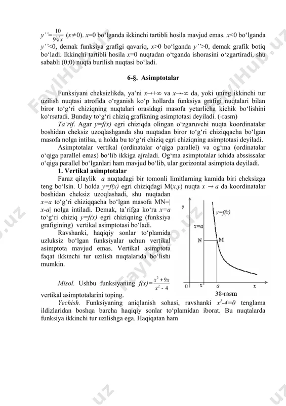 , m va n abssissasi x ga teng bo‘lgan egri chiziqdagi va asimptotadagi nuqtalar, (40-rasm) mp esa m nuqtadan asimptotagacha bo‘lgan masofa, ( ((((/2) asimptotaning ox o‘qining musbat yo‘nalishi bilan hosil qilgan burchagi bo‘lsin. u holda (mnp uchburchakdan mp=mncos(, bundan esa mn=mp/cos( tenglikkaegabo‘lamiz. bu tenglikdan, agar mp nolga intilsa, 40-rasm u holda mn ham nolga intilishi, va aksincha, agar mn nolga intilsa, u holda mp nolga intilishi kelib chiqadi. shunday qilib, agar x(+( yoki x( -( da f(x)-kx-b ayirma nolga intilsa, u holda y=kx+b to‘g‘ri chiziq y=f(x) funksiya grafigining asimptotasi bo‘lar ekan. bundan embed equation.3 (f(x)-kx-b)=0 shart y=kx+b to‘g‘ri chiziqning y=f(x) funksiya grafigining og‘ma asimptotasi bo‘lishi uchun zaruriy va yetarli shart ekanligi kelib chiqadi. xususan, y=b gorizontal asimptota bo‘lishi uchun (f(x)-b)=0, ya’ni f(x)=b shartning bajarilishi zarur va yetarli. amalda og‘ma asimptotalarni topish uchun quyidagi teoremadan foydalaniladi. teorema. y=f(x) funksiya grafigi y=kx+b og‘ma asimptotaga ega bo‘lishi uchun va b= chekli limitlarning …