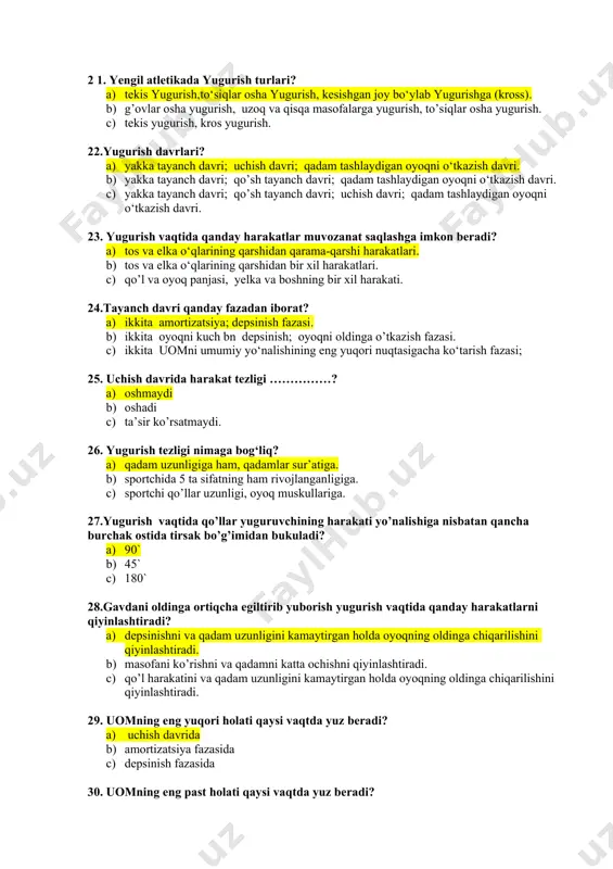 satmaydi. 26. yugurish tezligi nimaga bog‘liq? a) qadam uzunligiga ham, qadamlar sur’atiga. b) sportchida 5 ta sifatning ham rivojlanganligiga. c) sportchi qo’llar uzunligi, oyoq muskullariga. 27.yugurish vaqtida qo’llar yuguruvchining harakati yo’nalishiga nisbatan qancha burchak ostida tirsak bo’g’imidan bukuladi? a) 90` b) 45` c) 180` 28.gavdani oldinga ortiqcha egiltirib yuborish yugurish vaqtida qanday harakatlarni qiyinlashtiradi? a) depsinishni va qadam uzunligini kamaytirgan holda oyoqning oldinga chiqarilishini qiyinlashtiradi. b) masofani ko’rishni va qadamni katta ochishni qiyinlashtiradi. c) qo’l harakatini va qadam uzunligini kamaytirgan holda oyoqning oldinga chiqarilishini qiyinlashtiradi. 29. uomning eng yuqori holati qaysi vaqtda yuz beradi? a) uchish davrida b) amortizatsiya fazasida c) depsinish fazasida 30. uomning eng past holati qaysi vaqtda yuz beradi? a) amortizatsiya fazasida b) uchish davrida c) depsinish fazasida 31.qisqa masofaga yuguruvchilar qanday ataladi? a) sprintchi. b) stayrchi c) marafonchi 32.qisqa masofaga yugurish masofasi va start usuli qanday? a) 30-400m past start. b) 100-800m past start. c) 30-800m …