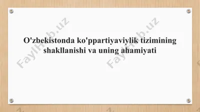 o'zbekistondа ko'ppаrtiyaviylik tizimining shаkllаnishi vа uning аhаmiyati — PPTX