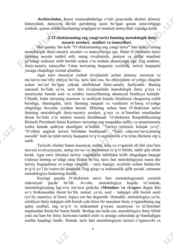 iga o‘tish jarayonida aholini ijtimoiy himoyalash, dunyoviy davlat qurishning asosi bo‘lgan qonun ustuvorligiga erishish, qonun oldida barchaning tengligini ta’minlash tamoyillari vujudga keldi. 2. o’zbekistonning eng yangi tarixi fanining metodologik ilmiy-nazariy asoslari, usullari va tamoyillari. har qanday fan kabi “o‘zbekistonning eng yangi tarixi” fani ham o‘zining metodologik ilmiy-nazariy asoslari va tamoyillariga ega. bular o‘zbekiston tarixi fanining asosini tashkil etib, uning rivojlanishi, jamiyat va millat manfaati yo‘lidagi nufuzini ortib borishi uchun o‘ta muhim ahamiyatga ega. eng muhimi, ilmiy-nazariy tamoyillar vatan tarixining haqqoniy yozilishi, tarixiy haqiqatni yuzaga chiqishiga xizmat qiladilar. agar tarix insoniyat yashab rivojlanishi uchun ijtimoiy zaruriyat va ma’naviy-ma’rifiy ehtiyoj bo‘lsa, tarix fani esa, bu ehtiyojlarni ro‘yobga chiqishi uchun ma’sul bo‘lgan yuksak intellektual ilmiy-amaliy faoliyatdir. buning samarali bo‘lishi ya’ni, tarix fani rivojlanishida metodologik ilmiy g‘oya va nazariyalar hamda usul va uslubiy tamoyillarning ahamiyati benihoya kattadir. chunki, bular tarixning mazmun va mohiyati hamda falsafasini chuqurroq ochib berishga, shuningdek, tarix fanining maqsad va vazifasini …