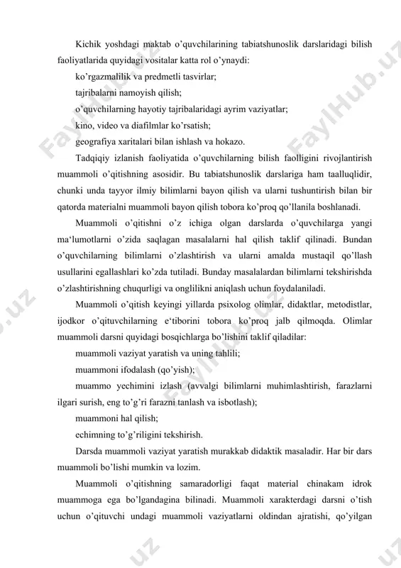 idrok muammoga ega bo’lgandagina bilinadi. muammoli xarakterdagi darsni o’tish uchun o’qituvchi undagi muammoli vaziyatlarni oldindan ajratishi, qo’yilgan muammoni yechishda o’quvchilar faoliyatining borishini belgilovchi metodik vositalarni aniqlashi, darsning barcha tafsilotlarini puxta o’ylab chiqishi kerak. dars shunday tarzda tuzilishi kerakki, unda qo’yilgan muammoga bolalarda qiziqish uyg’onsin, uning bilim olish tizimidagi ahamiyati ko’rsatilsin, yangi bilimlar olishga ehtiyoj tug’ilsin. muammoli darsning birinchi bosqichida o’quvchilar qaysi tayanch bilimlarga asoslanib oldilariga qo’yilgan masalalarni hal qilishlari mumkinligini aniqlash zarur. bu bosqichda o’qituvchining ishi o’quvchilarga yordam berish, ularning faolligini o’quv material bilan ishlash va aqliy faoliyat uslublarini to’g’ri tanlashga qaratishdan iborat bo’lishi lozim. o’qituvchi tomonidan yo’naltirilgan o’quvchilar vujudga kelgan muammoli vaziyatni tahlil qiladilar, idrok qilish vazifasini aniqlaydilar, uni hal qilishga o’zlarining bilim hamda turmush tajribalarini safarbar qiladilar. muammoli darsning kelgusi bosqichlari o’quvchilarning o’qituvchi rahbarligidagi mustaqil faoliyatidir. izlanish ishlari jarayonida umumiy muammo jism (narsa) yoki hodisalarning biror muhim belgilarini kuzatish yoki o’rganilayotgan ob‘ektning muhim va muhim bo’lmagan belgilarini aniqlash …