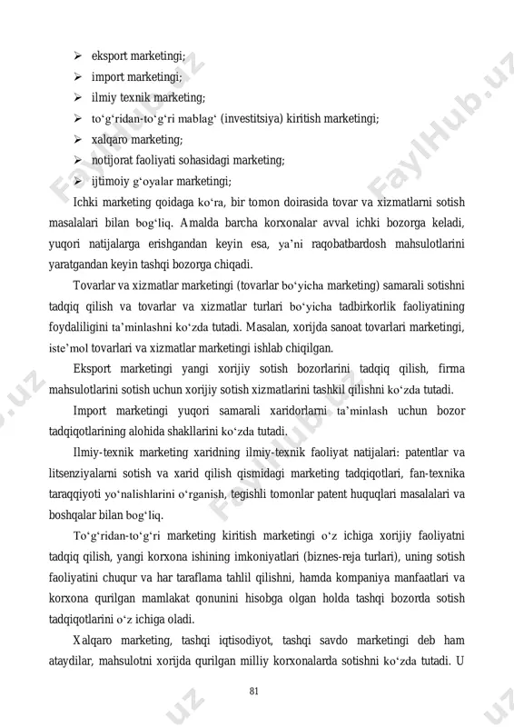 nish, tegishli tomonlar patent huquqlari masalalari va boshqalar bilan bog‘liq. to‘g‘ridan-to‘g‘ri marketing kiritish marketingi o‘z ichiga xorijiy faoliyatni tadqiq qilish, yangi korxona ishining imkoniyatlari (biznes-reja turlari), uning sotish faoliyatini chuqur va har taraflama tahlil qilishni, hamda kompaniya manfaatlari va korxona qurilgan mamlakat qonunini hisobga olgan holda tashqi bozorda sotish tadqiqotlarini o‘z ichiga oladi. xalqaro marketing, tashqi iqtisodiyot, tashqi savdo marketingi deb ham ataydilar, mahsulotni xorijda qurilgan milliy korxonalarda sotishni ko‘zda tutadi. u 82 ishlab chiqarish, sotish vazifalarining juda kattaligi bilan farqlanadi, asosan ko‘p sonli mamlakatlar hududlarini qamrab oluvchi transmilliy kompaniyalarga javob beradi. notijorat faoliyati sohasidagi marketing asosan, alohida tashkilot yoki alohida shaxsga nisbatan jamoaning ijobiy fikrini yaratish masalalari bilan bog‘liq. ijtimoiy marketingni qo‘llashning eng muhim sohasi rivojlanadigan mamlakatlarda oilani rejalashtirish, kariyalar va kasallarga e’tiborni jalb qilish, ayrim ijtimoiy zaruriyatlarga xayriya qilishga tayyorlikni rivojlantirishdan iborat. bundan tashqari bugungi kunda marketingning ayrim turlari haqida to‘xtalib o‘tmoqchimiz. partizancha marketing bu – hamma joyda …