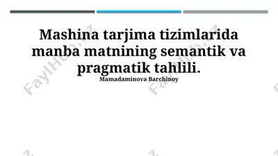 mashina tarjima tizimlarida manba matnining semantik va pragmatik tahlili — PPTX