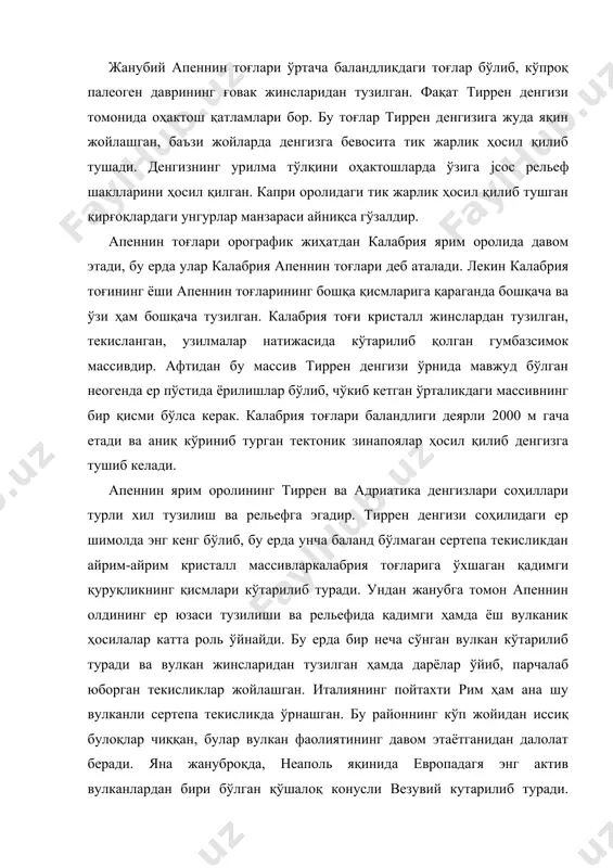 ристалл жинслардан тузилган, текисланган, узилмалар натижасида кўтарилиб қолган гумбазсимок массивдир. афтидан бу массив тиррен денгизи ўрнида мавжуд бўлган неогенда ер пўстида ёрилишлар бўлиб, чўкиб кетган ўрталикдаги массивнинг бир қисми бўлса керак. калабрия тоғлари баландлиги деярли 2000 м гача етади ва аниқ кўриниб турган тектоник зинапоялар ҳосил қилиб денгизга тушиб келади. апеннин ярим оролининг тиррен ва адриатика денгизлари соҳиллари турли хил тузилиш ва рельефга эгадир. тиррен денгизи соҳилидаги ер шимолда энг кенг бўлиб, бу ерда унча баланд бўлмаган сертепа текисликдан айрим-айрим кристалл массивларкалабрия тоғларига ўхшаган қадимги қуруқликнинг қисмлари кўтарилиб туради. ундан жанубга томон апеннин олдининг ер юзаси тузилиши ва рельефида қадимги ҳамда ёш вулканик ҳосилалар катта роль ўйнайди. бу ерда бир неча сўнган вулкан кўтарилиб туради ва вулкан жинсларидан тузилган ҳамда дарёлар ўйиб, парчалаб юборган текисликлар жойлашган. италиянинг пойтахти рим ҳам ана шу вулканли сертепа текисликда ўрнашган. бу районнинг кўп жойидан иссиқ булоқлар чиққан, булар вулкан фаолиятининг давом этаётганидан далолат беради. …