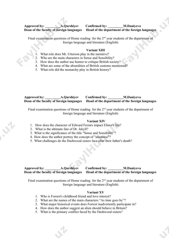 ignificance of the title "sense and sensibility"? 4. how does the author portray the concept of "alienness"? 5. what challenges do the dashwood sisters face after their father's death? approved by: _________a.qarshiyev confirmed by: _________m.daniyeva dean of the faculty of foreign languages head of the department of the foreign languages final examination questions of home reading for the 2nd year students of the department of foreign language and literature (english) variant xv 1. who is forrest's childhood friend and love interest? 2. what are the names of the main characters “as time goes by”? 3. what major historical events does forrest inadvertently participate in? 4. how does the author suggest an alien should behave in britain? 5. what is the primary conflict faced by the dashwood sisters? approved by: _________a.qarshiyev confirmed by: _________m.daniyeva dean of the faculty of foreign languages head of the department of the foreign languages final examination …