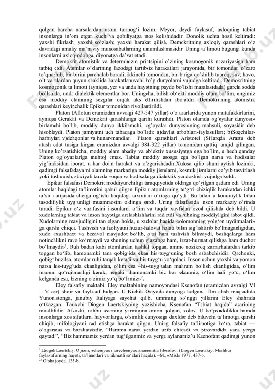an va suvga aylanadi, deb hisoblagan bo’lsa, anaksimandr dunyo noaniq materiya-apeyrondan tashkil topgan deydi. anaksimenning fikricha, hamma narsa havodan hosil bo’lgan va unga aylanadi. geraklet (eramizdan avvalgi 530-470 yillar). u dunyoning asosi olovdan iborat, deb hisoblaydi. mangu alangalanib, qonuniyatli tarzda o’chadigan olov bo’lib kelgandir-olam. olamni xudolardan ham, odamlardan ham hech kim yaratmagan. olamda doim oqim holida o’zgarish, harakat mavjuddir. u quyoshning har kunlik chiqishi yangilik emas, balki quyosh mangu va abadiy yangidir, deydi. ko’rinib turibdiki, uning qarashlarida sodda stixiyali, mushohadachilik, kuzatuvchilik harakatiga ega bo’lgan dialektika mavjuddir. pifagor (eramizdan avvalgi taxminan 580-500 yil-lar) nuqtai nazaricha, dunyoning asosini ideallashgan raqamlardan tashkil topgan, sonlar-koinotdagi tartibning ifodasidir. dunyoni bilish-uni boshqaruvchi sonlarni bilishdir. miloddan oldingi v asr yunoniston hayotida muhim tarixiy davr hisoblanadi. bu davrda yunoniston bilan eron va turon o’rtasidagi urushdan keyin yunoniston o’z iqtisodiy, siyosiy hayoti va madaniyati rivojida katta yutuqlarga erishdi. iqtisodiy hayotni va madaniyatning rivojlanishi bilan birga yunonistonda tabiyot fanlarida ham …