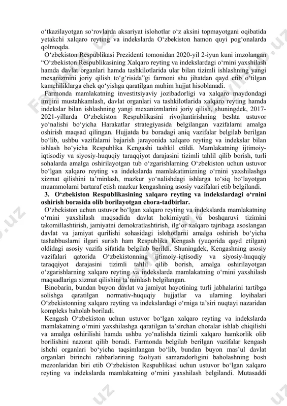 muhit qanchalik qulay va jozibador bo‘lmasin, uning xalqaro maydondagi targ‘iboti yetarli darajada bo‘lmas ekan, bir joyda depsinib turilaveradi. 2017-2021-yillarda o‘zbekiston respublikasini rivojlantirishning beshta ustuvor yo‘nalishi bo‘yicha harakatlar strategiyasini amalga oshirish doirasida mamlakatimizning xalqaro maydondagi mavqeyini ko‘tarish, ko‘rsatkichlarning xolis va haqqoniy baholanishini ta’minlash bo‘yicha tizimli ishlar amalga oshirilmoqda. xususan, prezidentimizning 2020-yil 25-fevraldagi “o‘zbekiston respublikasining xalqaro reytinglar va indekslardagi o‘rnini yaxshilash chora- tadbirlari to‘g‘risida”gi qarorida yurtimizda amalga oshirilayotgan islohotlarni baholashning yaxlit va mustaqil tizimini shakllantirish, shuningdek, respublikamizning xalqaro reytinglardagi o‘rnini yaxshilashni ta’minlash yo‘llari atroflicha belgilab berildi. mazkur hujjatga muvofiq vazifalar 3 ta asosiy yo‘nalishda ish olib borilayotgani alohida e’tiborga molik. ya’ni: 1. o‘zbekiston respublikasining xalqaro reytinglardagi o‘rnini monitoring qilish va baholashning milliy tizimi, ya’ni milliy monitoring tizimining yaratilishi. 2. ko‘rsatilayotgan davlat xizmatlari sifatini yaxshilash, aholining davlat organlari faoliyatidan qoniqish darajasini hamda ularning xodimlari kasbiy mahoratini oshirish maqsadida “davlat xizmatlarining sirli mijozi” institutining joriy etilishi. 3. “o‘zbekiston respublikasi xalqaro reytinglarda” yagona portalining yaratilishi …