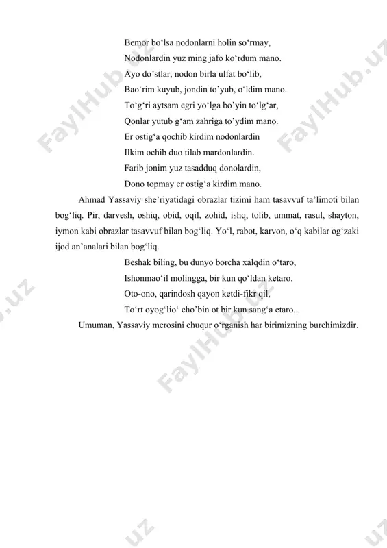 ’riyatidagi obrazlar tizimi ham tasavvuf ta’limoti bilan bog‘liq. pir, darvеsh, oshiq, obid, oqil, zohid, ishq, tolib, ummat, rasul, shayton, iymon kabi obrazlar tasavvuf bilan bog‘liq. yo‘l, rabot, karvon, o‘q kabilar og‘zaki ijod an’analari bilan bog‘liq. bеshak biling, bu dunyo borcha xalqdin o‘taro, ishonmao‘il molingga, bir kun qo‘ldan kеtaro. oto-ono, qarindosh qayon kеtdi-fikr qil, to‘rt oyog‘lio‘ cho’bin ot bir kun sang‘a еtaro... umuman, yassaviy mеrosini chuqur o‘rganish har birimizning burchimizdir.