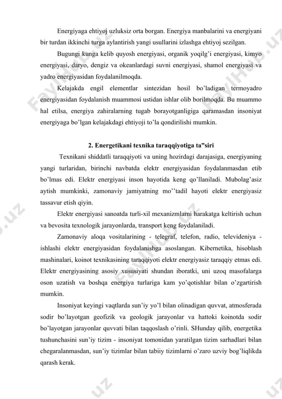 qarash kerak. insoniyat tomonidan yaratilgan sun’iy tizimlar quvvati va tabiiy geofizik jarayonlar quvvatini quyidagi taqqoslashi keltirilgan. quyosh yil davomida koinotga yirik miqdorda energiya nurlantiradi, ulardan er yuzasiga 5/108 km2 ga teng bo’lgan erga taxminan 7,5/1017 kvt/soatga teng bo’lgan energiya etib keladi. bu esa 85600 mlrd. kvt quvvat demakdir. 1983 yilda erda energiyaning barcha turlaridan (80-83) /1012 kvt/soat energiya ishlab chiqarildi va foydalanildi. dunyoda bir yilda 8360 tvt/soat elektr energiyasi ishlab chiqariladi. erning 1 km2 yuzasiga o’rtacha quvvati 17-104 kvt ga teng bo’lgan quyosh energiyasi tushadi va birlamchi energiya manbalarining bu energiyadan foydalanish quvvati taxminan 19 kvt ga teng. bu quvvatlar o’zaro 104 marotaba farq qiladi. quyosh erning issiqlik muvozanatida katta o’rin tutadi. uning erga to’g’ri keladigan nurlanish quvvati, insoniyat oladigan va tabiatda sodir bo’ladigan jarayonlar quvvatidan ko’p marotaba ortiqdir. quyosh quvvatini, hozirgi davrda insoniyat foydalana olmayotgan, erning o’z o’qi atrofida aylanish quvvatidan (3/1013 mlrd. kvt) bilan taqqoslash munkin. biroq dunyodagi …