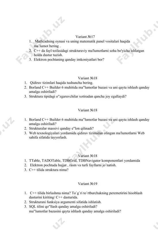 an tanishish 3. qidiruv tizimlari haqida tushuncha bering. variant № 23 1. mysql tizimida import eksportni amalga oshirish haqida ma`lumot bering. 2. oddiy. tarmoqlanuvchi va takrorlanuvchi algoritmlarga soha bo'yicha berilgan variantlami ishlatgan holda daslurlar yaratish. 3. kompyuter tarmoq qurilmalari haqida ma’lumot bering. variant № 24 1. zamonaviy tarjimon dasturlarining dasturiy avzalliklari haqida ma`lumot bering. 2. texnik tizimlardagi axborotlarni kriptografik himoyalash usullari 3. matlab dasturida m — fayllar haqida ma’lumot bering variant № 25 1. tarmoq amaliyot tizimlarining apparat vositalari va ulaming xususiyatlari haqida ma`lumot bering. 2. masofali ta'lim imkoniyallari, afzalliklari va elektron darsliklar bilan tanishish 3. matlab dasturida m — fayllar haqida ma’lumot bering variant № 26 1. strukturaga ko‟rsatkich o‟zgaruvchisi qanday e‟lon qilinadi? 2. elektron pochtada xat yozish tartibi. 3. mathcadning oynasi va uning matematik panel vositalari haqida ma’lumot bering . variant № 27 1. elektron jadval yordamida chiziqli optimallash masalasini amalga oshirish 2. struktura massivining elementlariga murojat qanday …