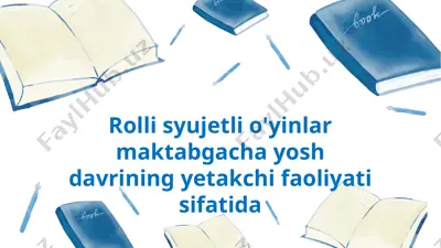 rolli syujetli o'yinlar maktabgacha yosh davrining yetakchi faoliyati sifatida — PPTX