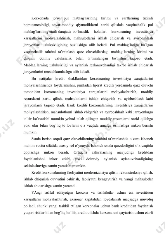hud talab qilingan moddiy resurslarni xarid qilishga yoki ular bilan bog`liq to`lovlarni o`z vaqtida amalga oshirishga imkon berishi mumkin. ssuda berish orqali qarz oluvchilarning talabini ta’minlashda o`zaro ishonch muhim vosita sifatida asosiy rol o`ynaydi. ishonch ssuda qarzdorligini o`z vaqtida qoplashga imkon beradi. ortiqcha zahiralarning mavjudligi kreditdan foydalanishni inkor etishi yoki doiraviy aylanish aylanuvchanligining sekinlashuviga zamin yaratishi mumkin. kredit korxonalarning faoliyatini modernizatsiya qilish, rekonstruksiya qilish, ishlab chiqarish quvvatini oshirish, faoliyatni kengaytirish va yangi mahsulotlar ishlab chiqarishga zamin yaratadi. yangi tashkil etilayotgan korxona va tashkilotlar uchun esa investitsion xarajatlarni moliyalashtirish, aksioner kapitalidan foydalanish maqsadga muvofiq bo`ladi, chunki yangi tashkil etilgan korxonalar uchun bank kreditidan foydanish yuqori risklar bilan bog`liq bo`lib, kredit olishda korxona uni qaytarish uchun etarli darajada moliyaviy resurslar yoki boshqa aktivlar bilan ta’minlanmagan bo`lishi mumkin, bunday shartlarni yangi korxona yoki tashkilotlar tomonidan bajarilmasligi ularni aksionerlik kapitalidan foydalanishga majbur etadi. to`lov qobiliiyati va likvidlilik darajasi bilan bog`liq bo`lgan vaziyatlarda yangi korxonalar …