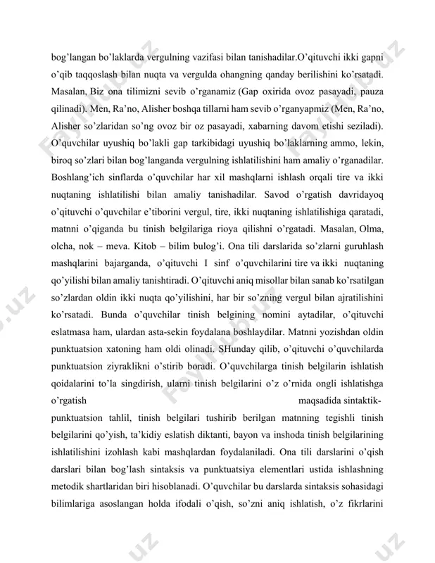 rib boradi. o’quvchilarga tinish belgilarin ishlatish qoidalarini to’la singdirish, ularni tinish belgilarini o’z o’rnida ongli ishlatishga o’rgatish maqsadida sintaktik-punktuatsion tahlil, tinish belgilari tushirib berilgan matnning tegishli tinish belgilarini qo’yish, ta’kidiy eslatish diktanti, bayon va inshoda tinish belgilarining ishlatilishini izohlash kabi mashqlardan foydalaniladi. ona tili darslarini o’qish darslari bilan bog’lash sintaksis va punktuatsiya elementlari ustida ishlashning metodik shartlaridan biri hisoblanadi. o’quvchilar bu darslarda sintaksis sohasidagi bilimlariga asoslangan holda ifodali o’qish, so’zni aniq ishlatish, o’z fikrlarini grammatik to’g’ri shakllantirishga o’rganadilar. shunday qilib, boshlang’ich sinf o’quvchilarining gap haqidagi elementar bilimlari og’zaki va yozma nutqda gapdan ongli foydalanishni ta’minlaydi. ona tili darslarida o’quvchilarni grammatik tushunchalar bilan tanishtirish jarayonida ularda to’g’ri yozuv malakasi ham shakllantiriladi va imlo qoidasini o’zlashtirishga asos solinadi. imlo qoidalari bir so’znigina emas, balki umumiylik mavjud bo’lgan butun so’zlar guruhining yozilishini tartibga soladi. bu xususiyati bilan u qoida xat yozuvchini har bir so’zni yodda saqlash, xotirlashdan qutqaradi va qoidaga amal qilib, belgilangan …