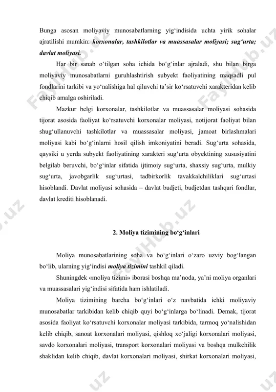 da, tarmoq yo‘nalishidan kelib chiqib, sanoat korxonalari moliyasi, qishloq xo‘jaligi korxonalari moliyasi, savdo korxonalari moliyasi, transport korxonalari moliyasi va boshqa mulkchilik shaklidan kelib chiqib, davlat korxonalari moliyasi, shirkat korxonalari moliyasi, aksionerlik jamiyatlari moliyasi, xususiy korxonalar va boshqalar moliyalariga bo‘linishi mumkin. tijorat asosida faoliyat yurituvchi korxonalarning tarmoq va iqtisodiy xususiyatlari ularning moliyaviy munosabatlarini tashkil qilishga, maqsadli pul fondlarini tarkibiga, ularni shakllantirish va ishlatish tartiblariga o‘zining sezilarni ta’sirini ko‘rsatadi. sug‘urta munosabatlari sohasida sug‘urta tarmoqlarini tashkil qiluvchi bo‘g‘inlar sug‘urta turlari bo‘yicha bo‘linadi. davlat moliyasi tarkibida ichki bo‘g‘in moliyaviy munosabatlarini guruhlanishi davlat boshqaruvi darajasidan kelib chiqib amalga oshiriladi (respublika, mahalliy). moliya tizimini alohida bo‘g‘inlarga ajratish har bir bo‘g‘inning vazifalaridagi farqlanishga hamda markazlashgan va markazlashmagan pul fondlarini shakllantirish va ishlatish usullaridagi farqlanishga asoslanadi. umumdavlat markazlashgan pul fondlari moddiy ishlab chiqarish sohalarida yaratilgan milliy daromadni taqsimlash va qayta taqsimlash yo‘li bilan tuziladi. iqtisodiy va ijtimoiy rivojlanishdagi davlatning bajaradigan muhim roli uning ixtiyorida moliyaviy resurslarning katta qismini …