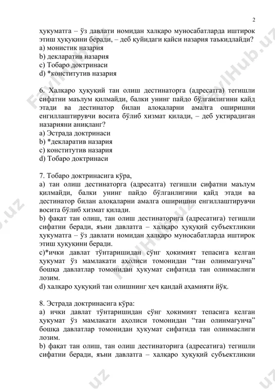 7. тобаро доктринасига кўра, а) тан олиш дестинаторга (адресатга) тегишли сифатни маълум қилмайди, балки унинг пайдо бўлганлигини қайд этади ва дестинатор билан алоқаларни амалга оширишни енгиллаштирувчи восита бўлиб хизмат қилади. b) фақат тан олиш, тан олиш дестинаторига (адресатига) тегишли сифатни беради, яъни давлатга – халқаро ҳуқуқий субъектликни ҳукуматга – ўз давлати номидан халқаро муносабатларда иштирок этиш ҳуқуқини беради. с)*ички давлат тўнтаришидан сўнг ҳокимият тепасига келган ҳукумат ўз мамлакати аҳолиси томонидан “тан олинмагунча” бошқа давлатлар томонидан ҳукумат сифатида тан олинмаслиги лозим. d) халқаро ҳуқуқий тан олишнинг ҳеч қандай аҳамияти йўқ. 8. эстрада доктринасига кўра: а) ички давлат тўнтаришидан сўнг ҳокимият тепасига келган ҳукумат ўз мамлакати аҳолиси томонидан “тан олинмагунча” бошқа давлатлар томонидан ҳукумат сифатида тан олинмаслиги лозим. b) фақат тан олиш, тан олиш дестинаторига (адресатига) тегишли сифатни беради, яъни давлатга – халқаро ҳуқуқий субъектликни ҳукуматга – ўз давлати номидан халқаро муносабатларда иштирок этиш ҳуқуқини беради. с) тан олиш дестинаторга (адресатга) тегишли …