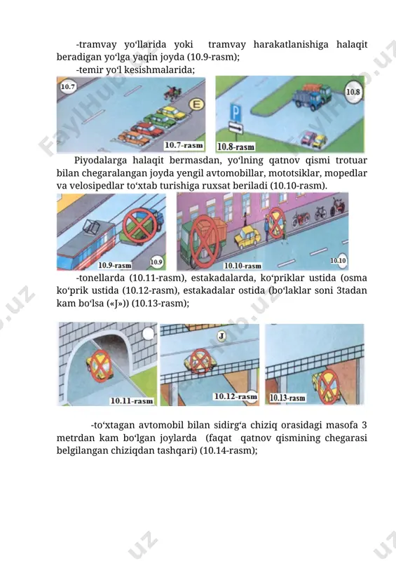 kin. faqat kesishmasining yon tomonidagi qatnov yo‘l («k») sidirg‘a chiziq bilan belgilangan yoki ikkiga ajratilgan bo‘lsa («l») o‘ng tomonida to‘xtash mumkin (10.19, 10.20-rasmlar); -bekatlarda, bekatlar oldi va orqasida masofa 15 metrdan kam bo‘lsa (10.21-rasm); -svetofor ishoralarini transport to‘sib turgan holda yoki boshqa trasport to‘sib turgan holda yoki boshqa transport vositalari harakatlanishiga halaqit beriladigan joylarda (10.22, 10.23-rasmlar). quyidagi hollarda to‘xtab turish taqiqlanadi; -to‘xtash va to‘xtab turishni taqiqlovchi yo‘l belgilari va chiziqlari ta’sirlari doirasida; -aholi yashamaydigan joylarda 2.1 belgili yo‘lning harakatlanish tomonida o‘rnatilgan bo‘lsa (10.24-rasm); -temir yo‘l kesishmasiga 50 metrdan yaqinroq bo‘lgan joylarda (10.25-rasm); -to‘xtab turish mumkin bo‘lmagan joylarda to‘xtashga to‘g‘ri kelsa, iloji boricha avtomobilni harakat yo‘q joyga olib qo‘yish kerak (10.26-rasm). transport vositasini to‘liq uchirgan va eshiklarini berkitgan holdagina qoldirish mumkin (10.27-rasm). nazorat savollari: 1. to‘xtash deb nimaga aytiladi? 2. to‘xtab turish deb niga aytiladi? 3. qayerlarda to‘xtash man etilgan? 4. qayerlarda to‘xtab turish man etilgan? 5. piyodalar o‘tish joylarida va …