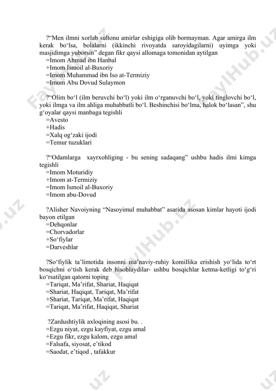 yo‘lida to‘rt bosqichni o‘tish kerak deb hisoblaydilar- ushbu bosqichlar ketma-ketligi to‘g‘ri ko‘rsatilgan qatorni toping =tariqat, ma’rifat, shariat, haqiqat =shariat, haqiqat, tariqat, ma’rifat +shariat, tariqat, ma’rifat, haqiqat =tariqat, ma’rifat, haqiqat, shariat ?zardushtiylik axloqining asosi bu. . =ezgu niyat, ezgu kayfiyat, ezgu amal +ezgu fikr, ezgu kalom, ezgu amal =falsafa, siyosat, e’tikod =saodat, e’tiqod , tafakkur ?“hujjatul islom” laqabini olgan mutaffakir +imom g‘ozzaliy =imom buxoriy =imom moturidiy =imom at-termiziy ?qaysi mutafakkir so‘fiylik g‘oyalarni, o‘z tarqatini targ‘ib qishda she’rlardan foydalanilgan +ahmad yassaviy =abdulholiq g‘ijduvoniy =yusuf hamadoniy =najmiddin kubro ?“adab bu-xulqni chiroyli qilish, so‘zni va fe’lni soz qilishdir” shu g‘oyalar qaysi mutafakkirga tegishli =abdulholiq g‘ijduvoniy +bahouddin naqshband =yusuf hamadoniy =najmiddin kubro ?sharq uyg‘onish davri qaysi davrlarni o‘z ichiga oladi +ix- xv asrlarni =viii- xii asrlarni =xi-xiii asrlarni =ix-xiii asrlarni ?sharq “uyg‘onish davri”da ilm-fan necha yo‘nalishda riaojlandi =to‘rt yo‘nalish =ikki yo‘nalish =besh yo‘nalish +uch yo‘nalish ?sharq “uyg‘onish davri”da ikkinchi yo‘nalish fanlari qaysi qatorda to‘g‘ri ko‘rsatilgan …
