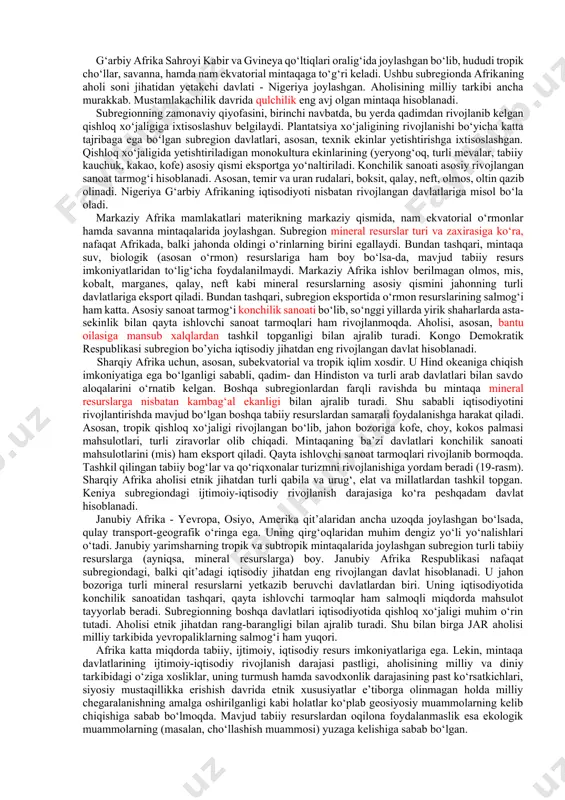 il va oziq-ovqat sanoa-ti ham yaxshi rivojlangan. bu yerdadengiz transporti ahamiyatli hisob-lanadi. ayniqsa, suvaysh kanaliningbu mintaqa hududida joylashganligitransport xizmatlarining yuqori dara-jada rivojlanishiga sabab bo‘lgan.bundan tashqari, xizmatlar sohasidaturizm xizmatining ham o‘rni katta. aholisining asosiy qismini arabtilida so‘zlashuvchi xalqlar tashkilqiladi. ko‘p asrlik tarixga egaligisababli, mintaqa davlatlari iqtisodi-yoti uchun an’anaviy hisoblangan sug‘orma dehqonchilik, ko‘chmanchi chorvachilik, hunarmandchilikkabi tarmoqlar o‘ziga xos an’analarga egaligi bilan ajralib turadi.misr va jazoir subregionning ijtimoiy-iqtisodiy rivojlanish darajasigako‘ra peshqadam davlatlar hisoblanadi. g‘arbiy afrika sahroyi kabir va gvineya qo‘ltiqlari oralig‘ida joylashgan bo‘lib, hududi tropik cho‘llar, savanna, hamda nam ekvatorial mintaqaga to‘g‘ri keladi. ushbu subregionda afrikaning aholi soni jihatidan yetakchi davlati - nigeriya joylashgan. aholisining milliy tarkibi ancha murakkab. mustamlakachilik davrida qulchilik eng avj olgan mintaqa hisoblanadi. subregionning zamonaviy qiyofasini, birinchi navbatda, bu yerda qadimdan rivojlanib kelgan qishloq xo‘jaligiga ixtisoslashuv belgilaydi. plantatsiya xo‘jaligining rivojlanishi bo‘yicha katta tajribaga ega bo‘lgan subregion davlatlari, asosan, texnik ekinlar yetishtirishga ixtisoslashgan. qishloq xo‘jaligida yetishtiriladigan monokultura ekinlarining (yeryong‘oq, turli …