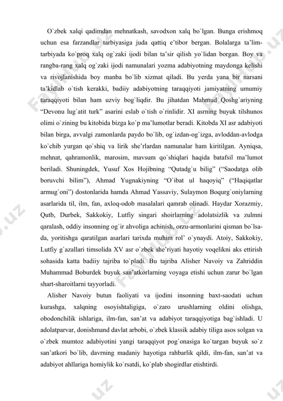 rt-sharoitlarni tayyorladi. alisher navoiy butun faoliyati va ijodini insonning baxt-saodati uchun kurashga, xalqning osoyishtaligiga, o`zaro urushlarning oldini olishga, obodonchilik ishlariga, ilm-fan, san’at va adabiyot taraqqiyotiga bag`ishladi. u adolatparvar, donishmand davlat arbobi, o`zbek klassik adabiy tiliga asos solgan va o`zbek mumtoz adabiyotini yangi taraqqiyot pog`onasiga ko`targan buyuk so`z san’atkori bo`lib, davrning madaniy hayotiga rahbarlik qildi, ilm-fan, san’at va adabiyot ahllariga homiylik ko`rsatdi, ko`plab shogirdlar etishtirdi. xv-xvi asrlarda yashab ijod etgan zahiriddin muhammad boburning “boburnoma” asarida o`sha davr hayotiga doir tarixiy voqealar bilan birga, ilm-fanga oid qimmatli ma’lumotlar berilgan, turli xalqlarning urf-odatlari, tili, san’ati va adabiyoti yoritilgan. xviii asrning oxiri, xix asrning boshlarida yashab ijod etgan ikki buyuk shoir muhammadniyoz nishotiy va muhammad sharif gulxaniylar ijodi mumtoz adabiyotimiz tarixida alohida ajralib turadi. nishotiyning xalq og`zaki ijodi asosida yaratgan “husnu dil” dostoni ishq-muhabbat, aql-farosat, odob-axloqqa bag`ishlangan. shu narsa diqqatga loyiqki, dostonda har biri mustaqil asar bo`la oladigan “shohboz va bulbul”, “gul va daf”, …