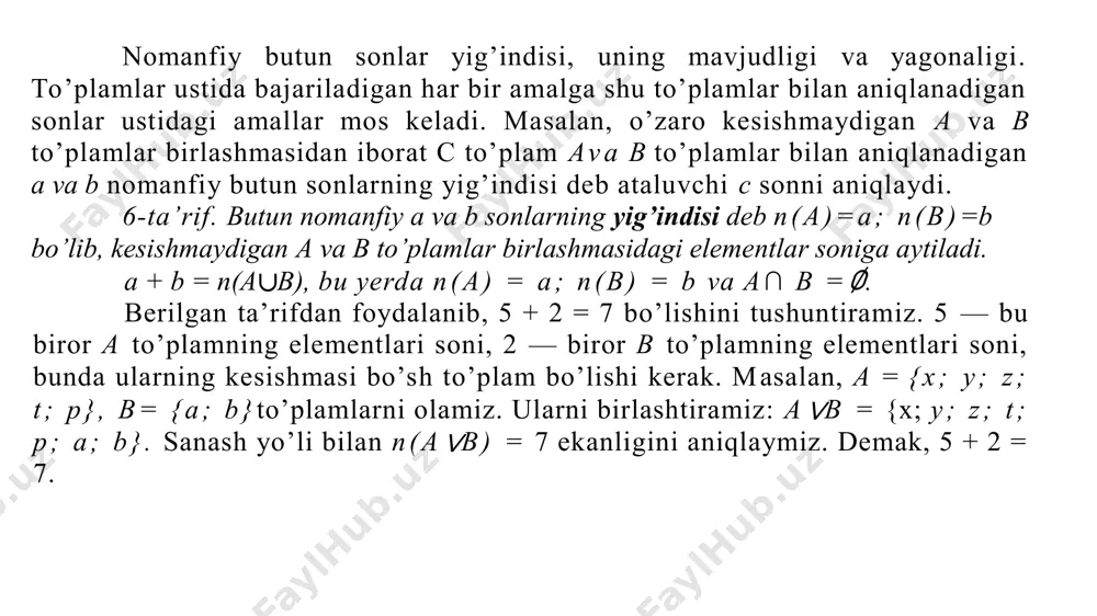 ge21.emf image22.png image23.png nomanfiy butun sonlar yig’indisi, uning mavjudligi va yagonaligi. to’plamlar ustida bajariladigan har bir amalga shu to’plamlar bilan aniqlanadigan sonlar ustidagi amallar mos keladi. masalan, o’zaro kesishmaydigan a va b to’plamlar birlashmasidan iborat c to’plam ava b to’plamlar bilan aniqlanadigan a va b nomanfiy butun sonlarning yig’indisi deb ataluvchi c sonni aniqlaydi. 6-ta’rif. butun nomanfiy a va b sonlarning yig’indisi deb n(a)=a; n(b)=b bo’lib, kesishmaydigan a va b to’plamlar birlashmasidagi elementlar soniga aytiladi. a + b = n(a∪b), bu yerda n(a) = a; n(b) = b va a∩ b =∅. berilgan ta’rifdan foydalanib, 5 + 2 = 7 bo’lishini tushuntiramiz. 5 — bu biror a to’plamning elementlari soni, 2 — biror b to’plamning elementlari soni, bunda ularning kesishmasi bo’sh to’plam bo’lishi kerak. m asalan, a = {x; y; z; t; p}, b= {a; b}to’plamlarni olamiz. ularni birlashtiramiz: a∨b = {x; y; z; t; p; a; b}. sanash yo’li …