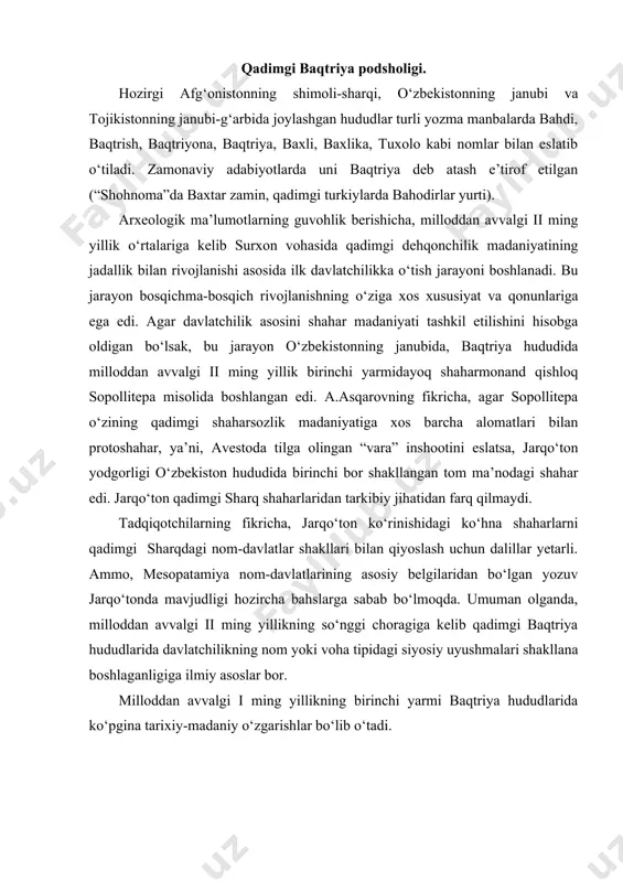 g yillikning birinchi yarmi baqtriya hududlarida ko‘pgina tarixiy-madaniy o‘zgarishlar bo‘lib o‘tadi. bu o‘zgarishlar quyidagi jarayonlar bilan bog‘liq edi: 1. temir buyumlarning paydo bo‘lishi va keng tarqalishi. 2. qal’alari bo‘lgan qishloqlarning paydo bo‘lishi va keyin ularning shaharlarga aylanish. 3. moddiy madaniyatning sezilarli darajada o‘zgarishi. 4. sharqiy eron qabilalarining migratsiyasi. arxeologik nuqtai nazardan, yuqoridagi davr marg‘iyona tipidagi yoz i madaniyati mavjud bo‘lgan davrga to‘g‘ri keladi. tadqiqotchilar yoz i madaniyati davrini milloddan avvalgi ii-i ming yillik bo‘sag‘asi – viii-vii asrlar bilan belgilaydilar. surxon vohasidan aynan mana shu madaniyatga o‘xshash yodgorliklar ko‘plab ochib o‘rganilgan. bu davrda baqtriyaning to‘rtta-ulonbuloqsoy, bo‘stonsoy, urgul va halqajar vohalari o‘zlashtirilgan bo‘lib, arxeologik tadqiqotlar natijalariga ko‘ra, kuchuktepa, jarqo‘ton, bandixon va qiziltepa ularning marakazlari edi. yuqoridagi vohalar o‘troq ziroatkorlar va chorvador-sastarlar harbiy boshliqlarining mulklari, markazlar esa ularning qarorgohlari bo‘lgan bo‘lishi mumkin. milloddan avvalgi i ming yillikning birinchi yarmida qadimgi baqtriya davlati tarkibiga marg‘iyona va sug‘diyona ham kirganligi taxmin qilinadi. bu haqda turli …