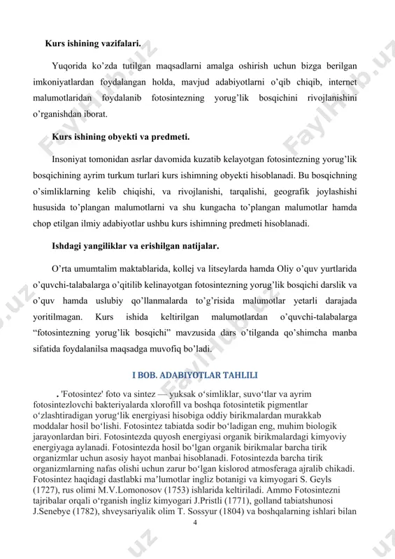 um turlari kurs ishimning obyekti hisoblanadi. bu bosqichning o’simliklarning kelib chiqishi, va rivojlanishi, tarqalishi, geografik joylashishi hususida to’plangan malumotlarni va shu kungacha to’plangan malumotlar hamda chop etilgan ilmiy adabiyotlar ushbu kurs ishimning predmeti hisoblanadi. ishdagi yangiliklar va erishilgan natijalar. o’rta umumtalim maktablarida, kollej va litseylarda hamda oliy o’quv yurtlarida o’quvchi-talabalarga o’qitilib kelinayotgan fotosintezning yorug’lik bosqichi darslik va o’quv hamda uslubiy qo’llanmalarda to’g’risida malumotlar yetarli darajada yoritilmagan. kurs ishida keltirilgan malumotlardan o’quvchi-talabalarga “fotosintezning yorug’lik bosqichi” mavzusida dars o’tilganda qo’shimcha manba sifatida foydalanilsa maqsadga muvofiq bo’ladi. i bob. adabiyotlar tahlili . 'fotosintez' foto va sintez — yuksak oʻsimliklar, suvoʻtlar va ayrim fotosintezlovchi bakteriyalarda xlorofill va boshqa fotosintetik pigmentlar oʻzlashtiradigan yorugʻlik energiyasi hisobiga oddiy birikmalardan murakkab moddalar hosil boʻlishi. fotosintez tabiatda sodir boʻladigan eng, muhim biologik jarayonlardan biri. fotosintezda quyosh energiyasi organik birikmalardagi kimyoviy energiyaga aylanadi. fotosintezda hosil boʻlgan organik birikmalar barcha tirik organizmlar uchun asosiy hayot manbai hisoblanadi. fotosintezda barcha tirik organizmlarning …