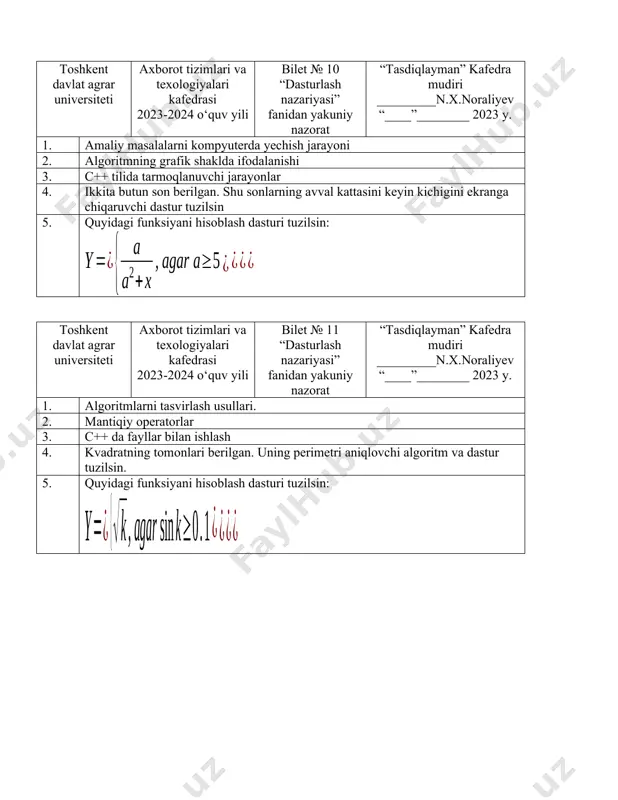 uning tomonlari koordinata o’qiga parallel. to’g’ri to’rtburchakning perimetrini hisoblovchi algoritm va dastur tuzilsin. 5. quyidagi funksiyani hisoblash dasturi tuzilsin: toshkent davlat agrar universiteti axborot tizimlari va texologiyalari kafedrasi 2023-2024 o‘quv yili bilet № 17 “dasturlash nazariyasi” fanidan yakuniy nazorat “tasdiqlayman” kafedra mudiri _________n.x.noraliyev “____”________ 2023 y. 1. algoritmning asosiy xossalari 2. c++ da funktsiya parametrlari. 3. ko'rsatgichlar va ularning ma'lumotlar turini aniqlash 4. x ning qiymati berilganda y=3x6-6x2-7 funksiyaning qiymatini aniqlovchi algoritm va dastur tuzilsin 5. quyidagi funksiyani hisoblash dasturi tuzilsin: toshkent davlat agrar universiteti axborot tizimlari va texologiyalari kafedrasi 2023-2024 o‘quv yili bilet № 18 “dasturlash nazariyasi” fanidan yakuniy nazorat “tasdiqlayman” kafedra mudiri _________n.x.noraliyev “____”________ 2023 y. 1. algoritmlarni tasvirlash usullari. 2. bir o'lchovli massivlar 3. c++ da oyd ning asosiy tushunchalari 4. ikkita sondan kattasini aniqlovchi algoritm va dastur tuzilsin 5. quyidagi funksiyani hisoblash dasturi tuzilsin: toshkent davlat agrar universiteti axborot tizimlari va texologiyalari kafedrasi 2023-2024 o‘quv yili …
