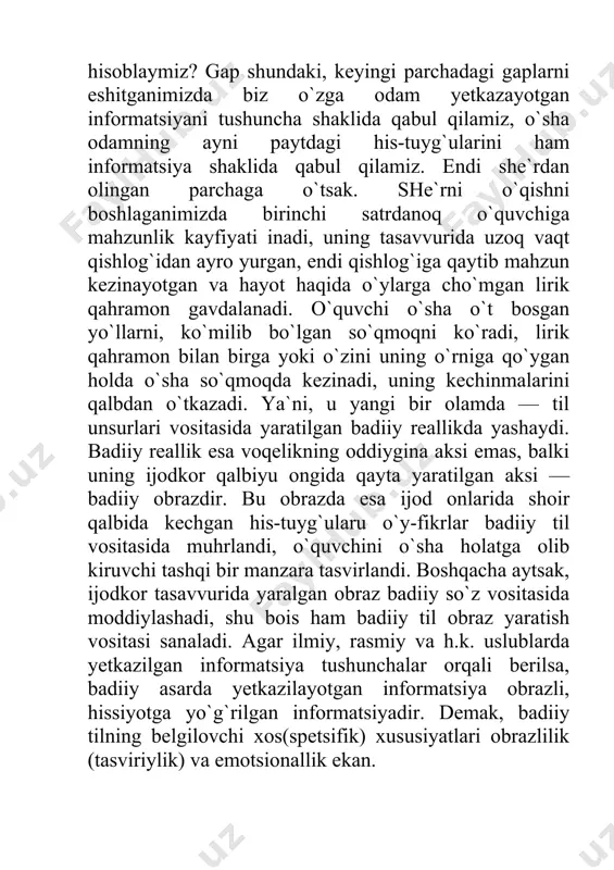 sig`imi, o`quvchi xayolida qo`zg`ayotgan assotsiativ ma`nolar jihatidan benihoya keng. chunki bu satr badiiy matn ichida keladi, baski, u butunning qismiga aylangan, demak, ma`no ottenkalari va hissiy bo`yog`i ham butun bilan bog`liq holda namoyon bo`ladi. shu bois ham "ko`milib bo`lgan so`qmoq" lirik qahramon uchun(she`r ruhiga kirgan, o`zini lirik qahramon o`rniga qo`ya olgan she`rxon uchun ham) oddiygina so`qmoq emas. she`rdagi "ko`milib bo`libdi men kezgan so`qmoq" satri lirik qahramon xayolida o`sha so`qmoq bilan bog`liq xotiralarni jonlantiradi, beg`ubor va betashvish bolalik yoxud yoshlik sog`inchini, umrning o`tkinchiligini o`ylashdan kelgan mahzunlikni ifodalaydi. badiiy tilning tasviriyligi nasriy(epik) asarlarda yanada yorqinroq namoyon bo`ladi. lirik asarlarda tasvirlangan tashqi manzara lirik qahramon ichki olamiga olib kiruvchi vositagina (ya`ni, unda voqelikning shu maqsadga yetish uchun zarur fragmentlarigina qalamga olinadi) bo`lsa, epik asarlarda tasvirlangan badiiy voqelik o`zicha mustaqil, obyektivlashgan manzaradir. shu bois ham epik asarlarda tasvirlangan ijodkor ko`zi bilan ko`rilgan voqelik o`quvchi xayolida ham jonlanadi. o`quvchi asar voqealari yuz berayotgan joy, qahramonlarning …