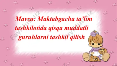 maktabgacha ta’lim tashkilotida qisqa muddatli guruhlarni tashkil qilish — PPTX