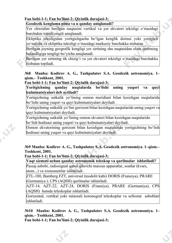 asi yoki yoritgich yo‘nalishi va ekliptika o‘rtasidagi markaziy burchakka nisbatan topiladi. berilgan joyning geografik kengligi yer sirtining shu nuqtasidan olam qutbining balandligiga tengligi bo‘yicha topiladi. №7 manba: kodirov a. g., tashpulatov s.a. geodezik astronomiya. 1–qism.– toshkent, 2001. fan bobi-1-1; fan bo'limi-2; qiyinlik darajasi-3; geodezik kenglama nima va u qanday aniqlanadi? yer sferoidini berilgan nuqtasini vertikal va yer ekvatori tekisligi o‘rtasidagi burchakni topish orqali aniqlanadi. ekliptika tekisligidan yoritgichgacha bo‘lgan kenglik doirasi yoki yoritgich yo‘nalishi va ekliptika tekisligi o‘rtasidagi markaziy burchakka nisbatan berilgan joyning geografik kengligi yer sirtining shu nuqtasidan olam qutbining balandligiga tengligi bo‘yicha aniqlanadi. berilgan yer sirtining tik chizig‘i va yer ekvatori tekisligi o‘rtasidagi burchakka nisbatan topiladi. №8 manba: kodirov a. g., tashpulatov s.a. geodezik astronomiya. 1–qism.– toshkent, 2001. fan bobi-1-1; fan bo'limi-2; qiyinlik darajasi-3; yoritgichning qanday nuqtalarda bo‘lishi uning yuqori va quyi kulminatsiyalari deb aytiladi? yoritgichning sutkalik yo‘lining osmon meridiani bilan kesishgan nuqtalarida bo‘lishi uning yuqori va quyi kulminatsiyalari …
